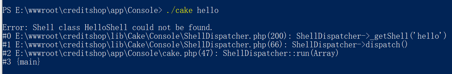 进入目录：E:\wwwroot\creditshop\app\Console，执行：./cake hello，报错：Error Shell class HelloShell could not be found. 