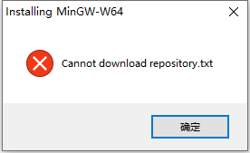 下载包名：mingw-w64-install.exe。安装时报错：Cannot download repository.txt。