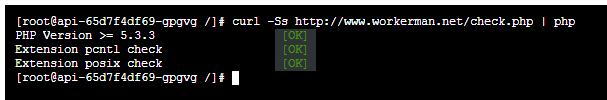 Linux系统可以使用以下脚本测试本机PHP环境是否满足WorkerMan运行要求。 curl -Ss http://www.workerman.net/check.php | php。全部显示ok，则代表满足 WorkerMan 要求