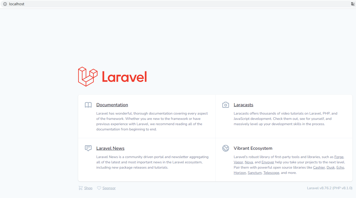 在浏览器中打开网址：http://localhost/ ，响应 200 。Laravel v8.76.2 (PHP v8.1.0)。开发环境部署成功。