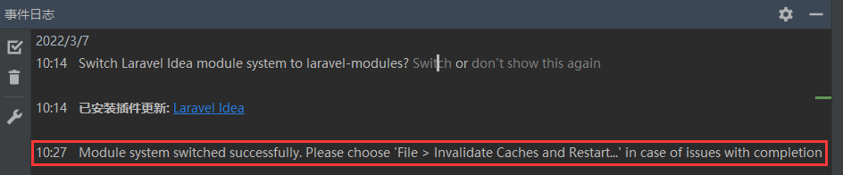 nWidart/laravel-modules 包，使用 nWidart/laravel-modules 包构建的应用程序的模块系统。最终决定选择此选项。因为现在程序的模块系统依赖于 nWidart/laravel-modules。点击 Switch。模块系统切换成功。 如果出现完成问题，请选择“文件 > 使缓存无效并重新启动...”。
