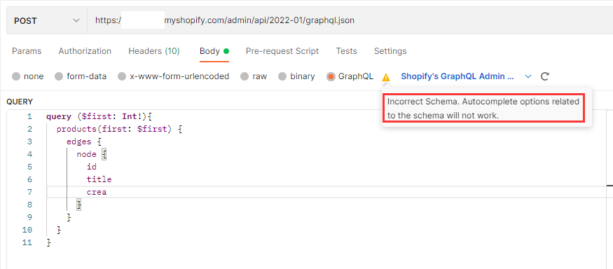 启用 GraphQL 查询自动完成。从下拉列表中选择您的架构：Shopify's GraphQL Admin API。Postman 现在将根据新 GraphQL 模式中的数据建议自动完成选项。但是提示错误：incorrert schema. Autocomplete options related to the schema will not work.