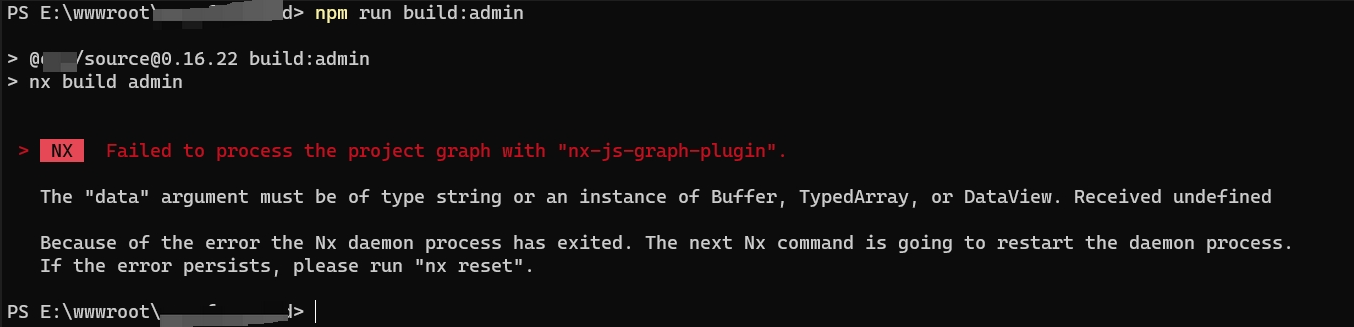 执行：npm run build:admin 时，报错：NX Failed to process the project graph with "nx-js-graph-pllugin"